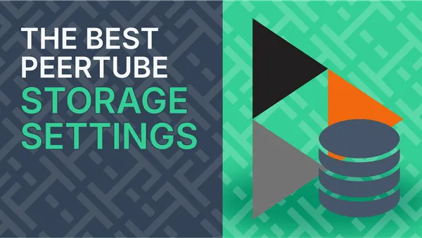 How To Manage PeerTube Storage